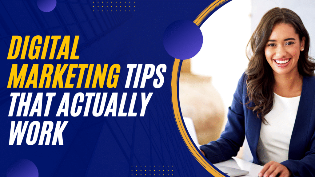 Digital Marketing Tips That Actually Work