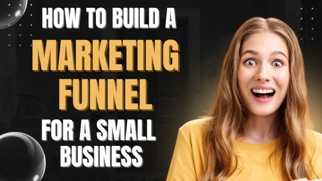 Build a Marketing Funnel for a Small Business